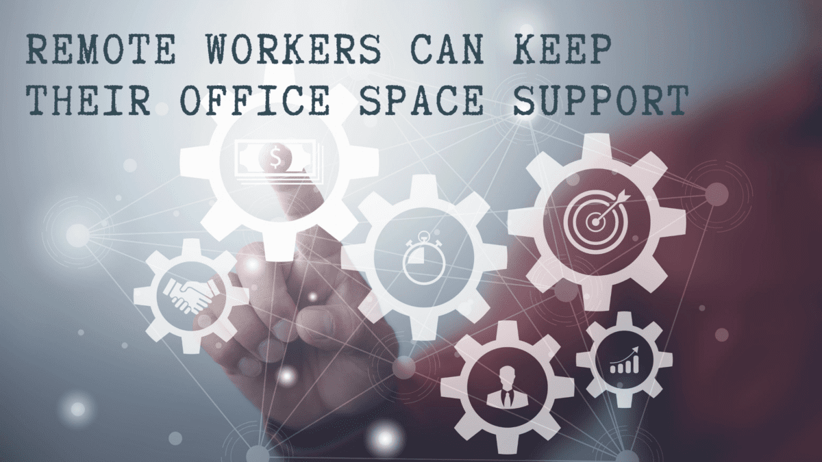 Office Support for Remote Workers