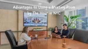 Meeting Rooms by The Hour in NYC